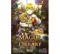 Magus of the Library 1: Eine magische Bibliothek und ein Kind mit großen Träumen...