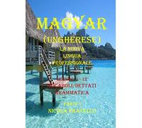 Magyar. La nuova lingua professionale. Lezioni 1-12 (Vol. 1)