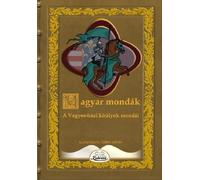 Magyar mondak. A Vegyes-hazi kiralyok mondai