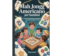 Mah Jongg americano per bambini: Una guida visiva passo passo per padroneggiare il classico gioco di strategia con tessere
