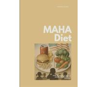 MAHA DIET: CAN IT REALLY MAKE AMERICA HEALTHY AGAIN?