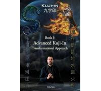 Kuji-In 3: Advanced Kuji-In: Transformational Approach by Maha Vajra