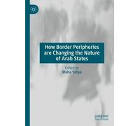 Maha Yahya How Border Peripheries are Changing the Nature of (Copertina rigida)
