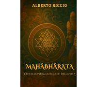 Mahābhārata: L'enciclopedia dei segreti della vita