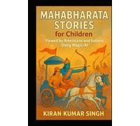 Mahabharata Stories for Children: Viewed by Americans and Indians Using Magic/AI