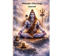 Mahadev Blessings Journal: A Sacred Notebook for Peace, Strength & Daily Writing