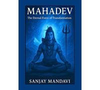 Mahadev: The Eternal Force of Transformation: 3