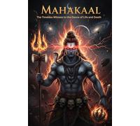 Mahakaal: The Timeless Witness to the Dance of Life and Death
