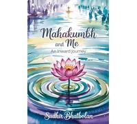 Mahakumbh and Me: An Inward Journey