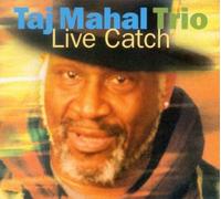 Mahal, Taj - Live Catch