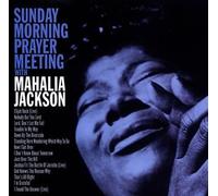 Mahalia Jackson - Sunday Morning Prayer Meeting