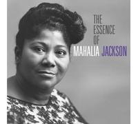 Mahalia Jackson - The Essence Of Mahalia Jackson