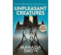 Mahalia Smith Unpleasant Creatures (Tascabile)