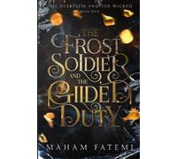 Maham Fatemi The Frost Soldier and the Gilded Duty (Tascabile)