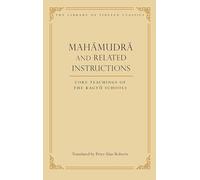 Mahamudra and Related Instructions: Core Teachings of the Kagyu Schools: Volume 5