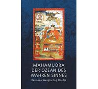 Mahamudra - Der Ozean des wahren Sinnes
