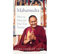 Lama Yeshe – Mahamudra: Come scoprire la nostra vera natura – Tascabile