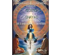 Maharishi Ganesha Ishaya Ascensão dos Ishayas -O poder da Unificação (Tascabile)