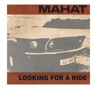 Mahat - Looking For A Ride
