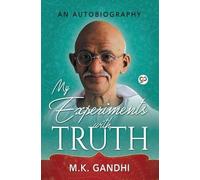 Mahatma Gandhi My Experiments with Truth (00)