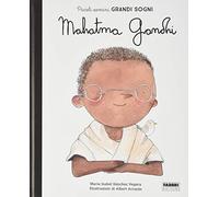 Mahatma Gandhi. Piccoli uomini, grandi sogni