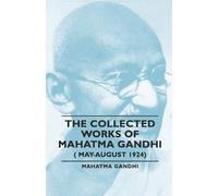 Mahatma Gandhi The Collected Works Of Mahatma Gandhi ( May-August 19 (Tascabile)