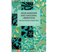 Mahdi Amel Arab Marxism and National Liberation (Tascabile)