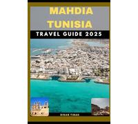 MAHDIA TUNISIA TRAVEL GUIDE 2025