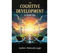 Mahendra Jagir The Cognitive Development - A New Era (Tascabile)