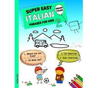 Maher Ben Super Easy Italian Phrases for Kids 2 (Tascabile)