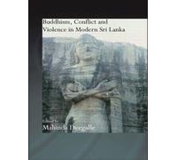 Mahinda Deegalle Buddhism, Conflict and Violence in Modern Sri Lanka (Tascabile)