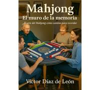 Mahjong El muro de la memoria: El arte del Mahjong como camino para recordar