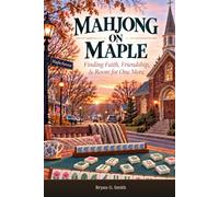 Mahjong on Maple: Finding Faith, Friendship, & Room for One More