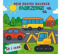 Mahlbuch: Fahrzeuge ab 1 Jahr: Große, einfache Ausmalmotive für Kleinkinder | Traktor, Bagger, Auto & Co. | Förderung der Feinmotorik, Kreativität und Fantasie