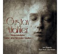 Mahler, G. - Kindertotenlieder Lieder Eines Fahrenden Gesellen