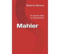 Mahler: Un estudio sobre la interpretación