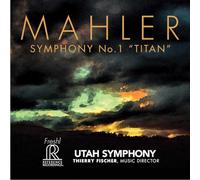 Mahler/ Utah Symphony/ Fischer - Symphony No. 1 Titan