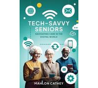 Mahlon Cathey Tech Savvy Seniors (Tascabile)