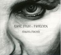 FISH, ERIC & FRIENDS MAHLSTROM (CD)