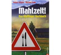 Mahlzeit! - Das Kluftinger Allgäu Kochbuch