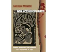 Mahmood Mamdani When Victims Become Killers (Tascabile)