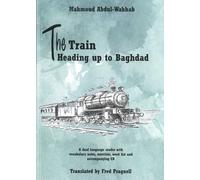 Mahmoud Abdul-W The Train Heading up to Baghdad. Arabic-En (Mixed Media Product)