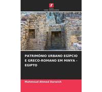 Mahmoud Ahmed D Património Urbano Egípcio E Greco-Romano Em Minya - (Tascabile)