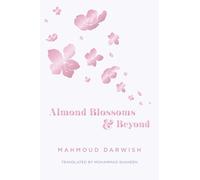 Mahmoud Darwish Almond Blossoms and Beyond (Tascabile)