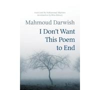 Mahmoud Darwish Mohammad Shaheen I Don't Want This Poem to End (Tascabile)