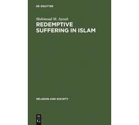 Mahmoud M. Ayoub Redemptive Suffering in Islam (Copertina rigida)