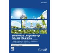 Mahmoud M. El-Halwagi Sustainable Design Through Process Integration (Tascabile)