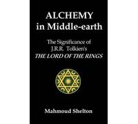 Mahmoud Shelton Alchemy in Middle-Earth (Copertina rigida)