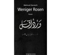 Mahmud Darwisch Mahmoud Darwish Khalid Al- Ma Weniger Rosen. (Copertina rigida)
