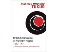Mahmud Modibbo British Colonisation of Northern Nigeria, 189 (Copertina rigida)